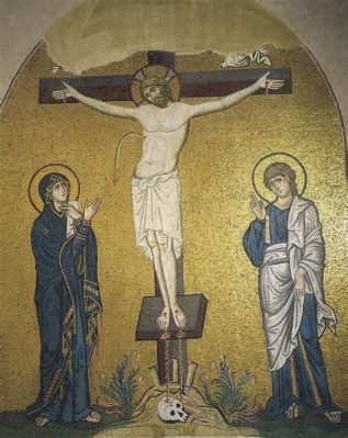 The Crucifixion Mosaic: A Testament to Early Medieval Piety and Byzantine Influence!